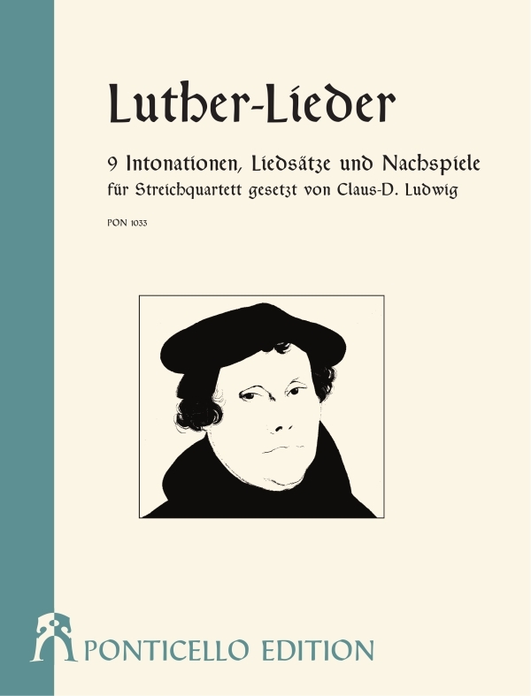Luther-Lieder  für Streichquartett  Partitur und Stimmen