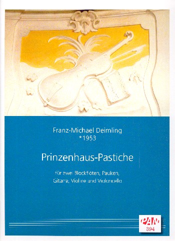 Prinzenhaus-Pastiche  für 2 Blockflöten, Pauken, Gitarre, Violine und Violoncello  Partitur und Stimmen
