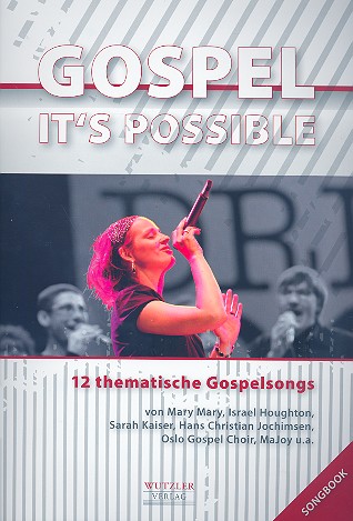 It's possible für gem Chor (Gospelchor)  und Klavier  Chorpartitur (Songbook)