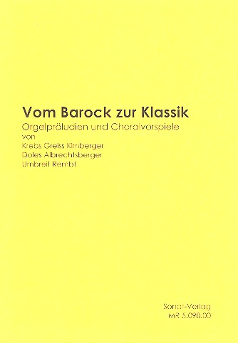 Vom Barock zur Klassik - Orgelpräudien und Choralvorspiele&nbsp;&nbsp;für Orgel&nbsp;&nbsp;