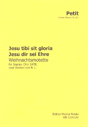 Jesu tibi sit gloria  für Sopran, gem Chor, 2 Violinen und Bc  Partitur (dt/la)