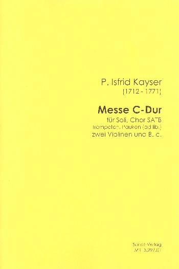 Messe C-Dur&nbsp;&nbsp;für Soli, gem Chor, 2 Violinen und Bc (Trompeten und Pauken ad lib)&nbsp;&nbsp;Partitur