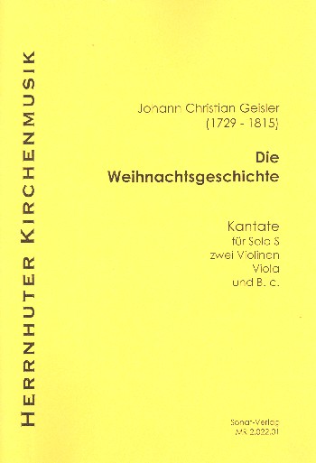 Die Weihnachtsgeschichte  für Sopran, 2 Violinen, Viola und Bc  Partitur und Stimmen