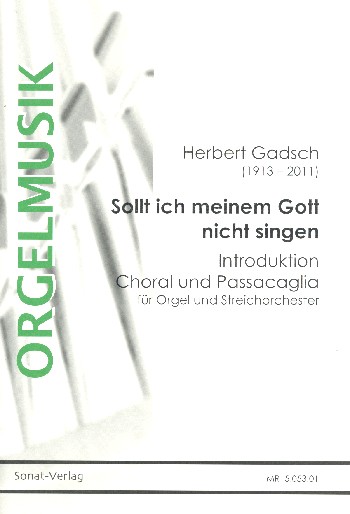 Sollt ich meinem Gott nicht singen  für Orgel und Streichorchester  Partitur und Stimmen (Orgel-(3-3)-3-3)