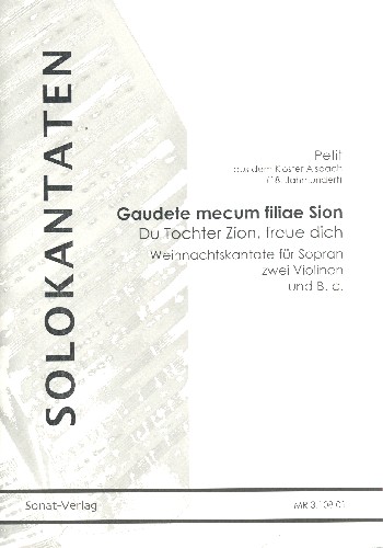 Gaudete mecum filiae Sio  für Sopran, 2 Violinen und Bc  2 Partituren und Instrumentalstimmen (dt/la)