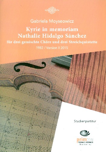 Kyrie in memoriam Nathalie Hidalgo Sánchez (Version 2)  für 3 gem Chöre und 3 Streichquintette  Studienpartitur