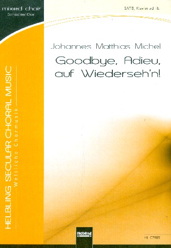 Goodbye Adieu auf Wiederseh'n&nbsp;&nbsp;für gem Chor a cappella (Klavier ad lib)&nbsp;&nbsp;Partitur