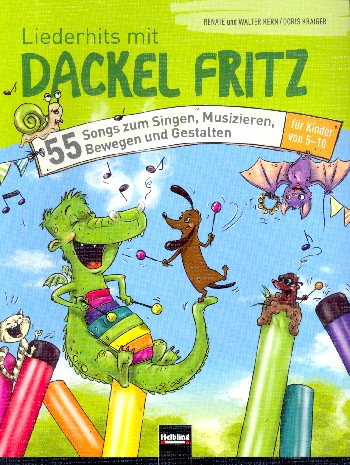 Liederhits mit Dackel Fritz&nbsp;&nbsp;Liederbuch mit Aufführungshinweisen&nbsp;&nbsp;