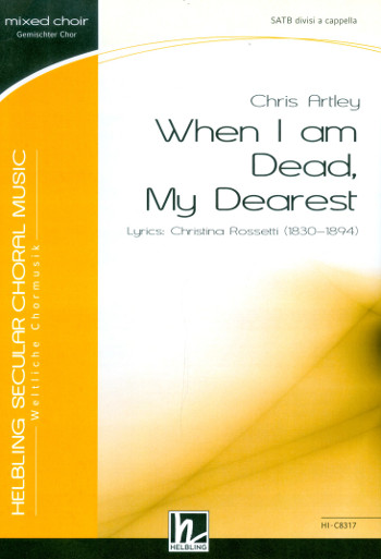 When I am dead my Dearest&nbsp;&nbsp;für gem Chor a cappella&nbsp;&nbsp;Partitur