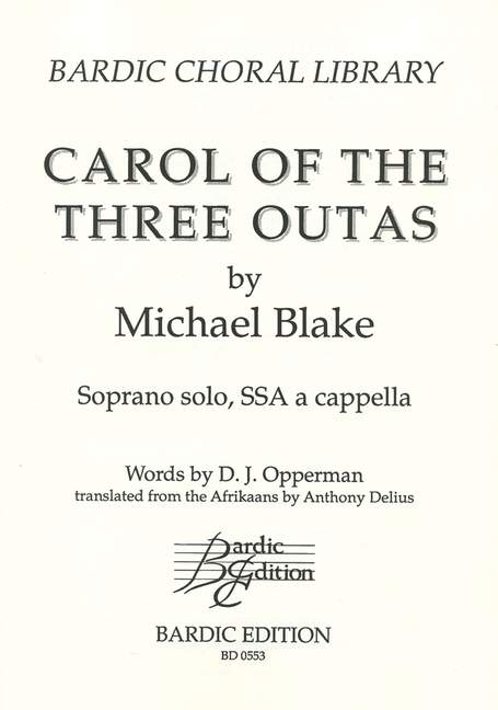 Blake, Michael  Carol of the Three Outas  Sopran solo und Frauenchor (SSA)
