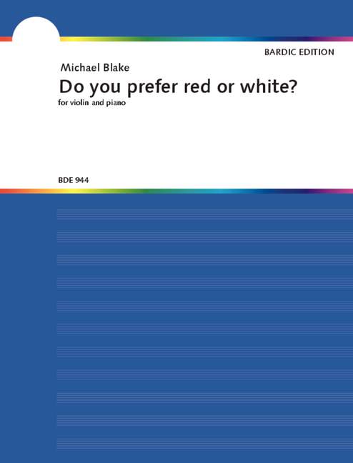 Blake, Michael  Do you prefer red or white?  Violine und Klavier