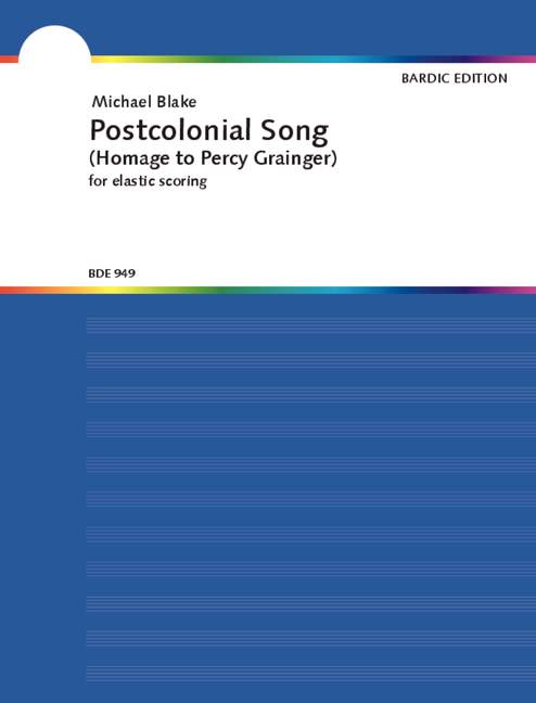 Blake, Michael  Postcolonial Song  Elastic scodering (four parts plus Klavier und Schlagwerk)