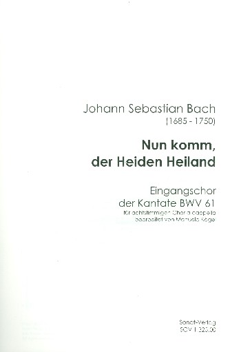 Nun komm der Heiden Heiland&nbsp;&nbsp;für gem Chor a cappella&nbsp;&nbsp;Partitur