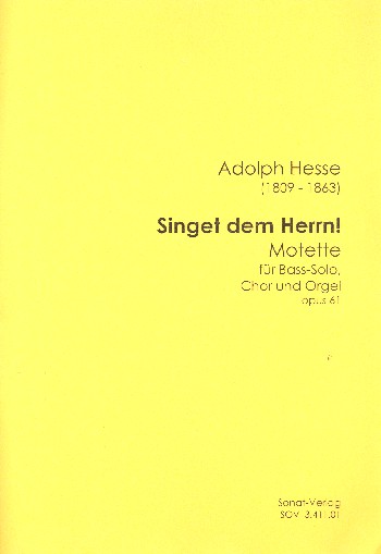 Singet dem Herrn op.61&nbsp;&nbsp;für Bass, gem Chor und Orgel&nbsp;&nbsp;Partitur