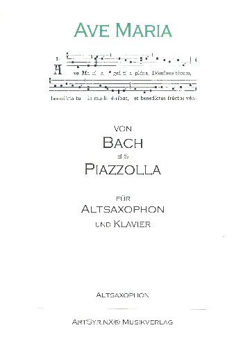 Ave Maria - Von Bach bis Piazzolla  für Altsaxophon und Klavier  Altsaxophon