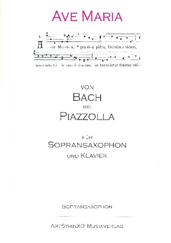 Ave Maria - Von Bach bis Piazzolla  für Sopransaxophon und Klavier  Sopransaxophon