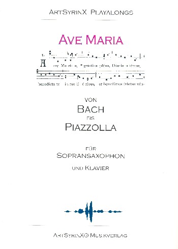 Ave Maria - Von Bach bis Piazzolla (+CD)  für Sopransaxophon  