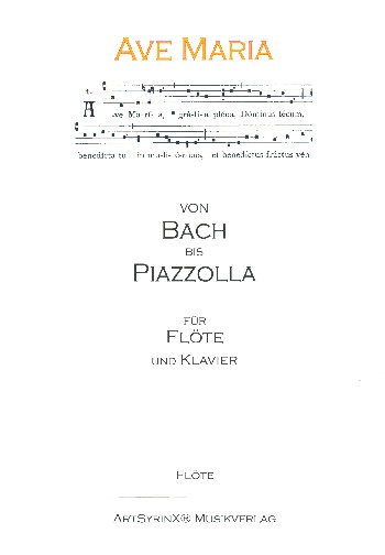 Ave Maria - Von Bach bis Piazzolla  für Flöte und Klavier  Flöte