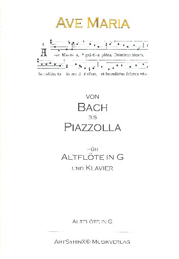 Ave Maria - Von Bach bis Piazzolla  für Altflöte in G und Klavier  Altflöte in G