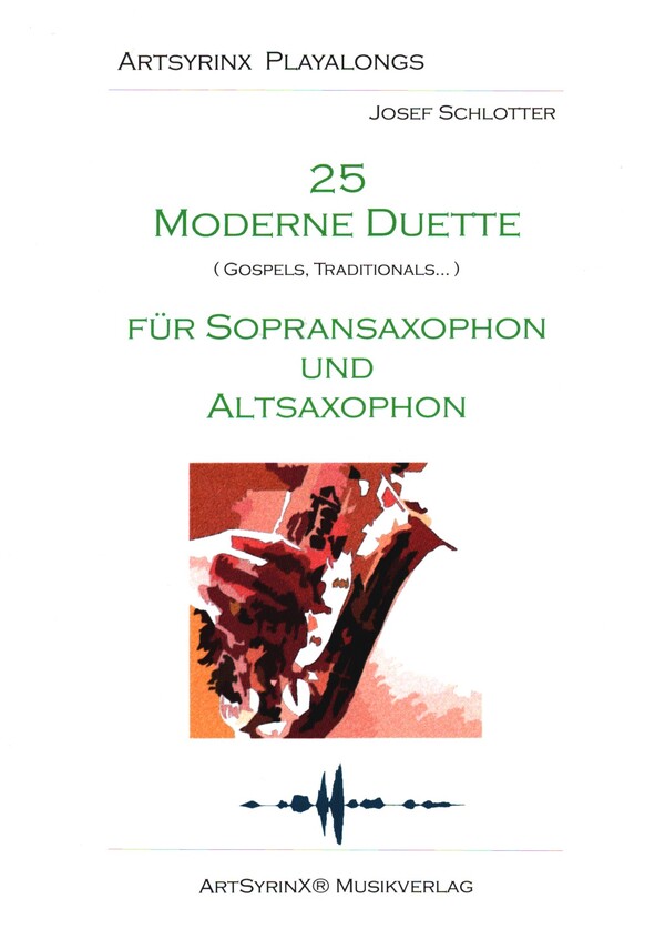 25 moderne Duette (+CD)  für Sopransaxophon und Altsaxophon  Spielpartitur