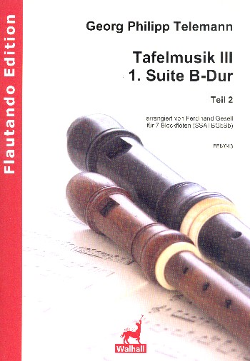 Suite B-Dur Nr.1 aus der Tafelmusik III - Teil 2&nbsp;&nbsp;für 7 Blockflöten (SSATBGbSb)&nbsp;&nbsp;Partitur und Stimmen