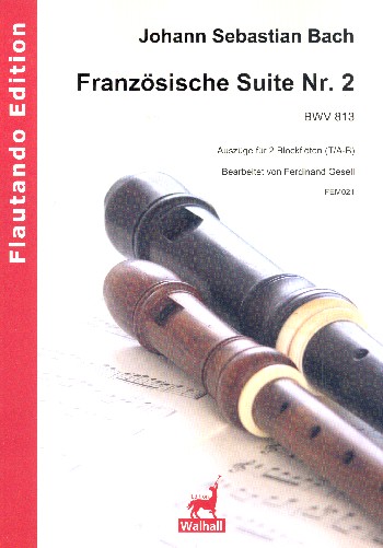 Französische Suite Nr.2 BWV813 (Auszüge)&nbsp;&nbsp;für 2 Blockflöten&nbsp;&nbsp;Partitur und Stimme