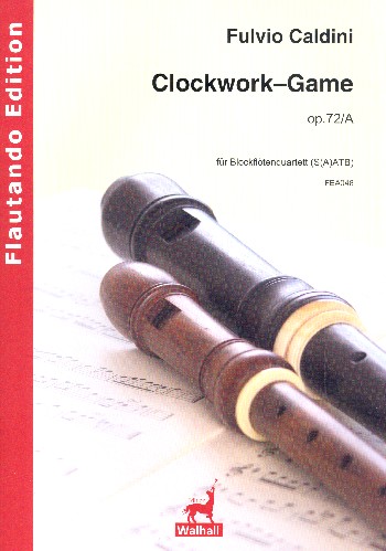 Clockwork-Game op.72a  für 4 Blockflöten (S(A)ATB)  Partitur und Stimmen
