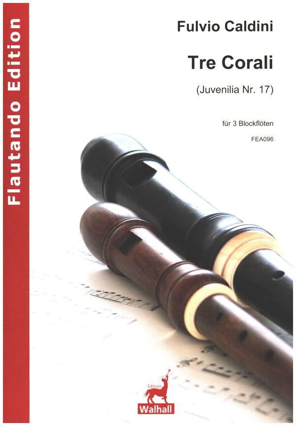 Tre Corali (Juvenilia Nr.17)&nbsp;&nbsp;für 3 Blockflöten (SAB)&nbsp;&nbsp;Partitur und Stimmen