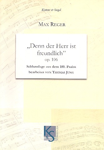 Denn der Herr ist freundlich op.106  für Orgel  