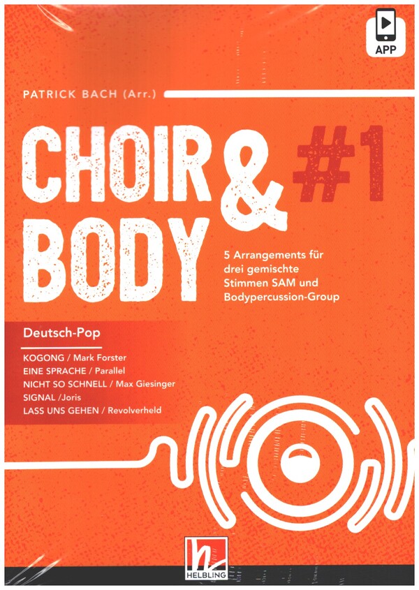 Choir & Body Band 1 (+APP)&nbsp;&nbsp;für 3 gem Stimmen (SAM) und Bodypercussion-Group&nbsp;&nbsp;Partitur
