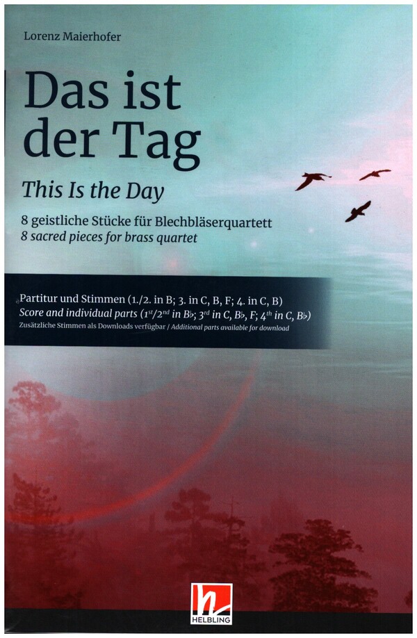 Das ist der Tag / This Is the Day  für Blechbläserquartett  Partitur und Stimmen