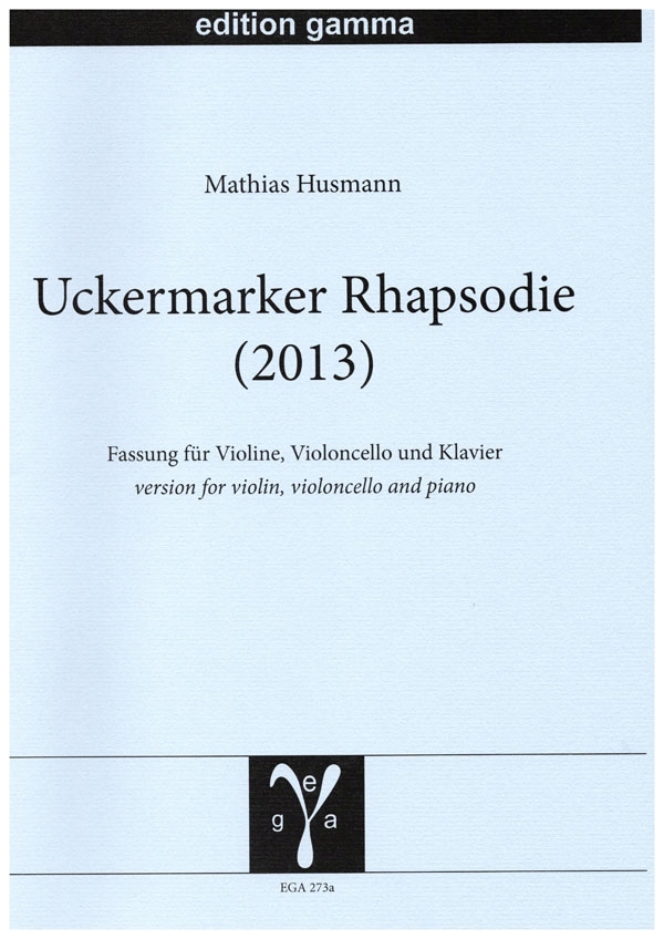 Uckermarker Rhapsodie  für Violine, Violoncello und Klavier  