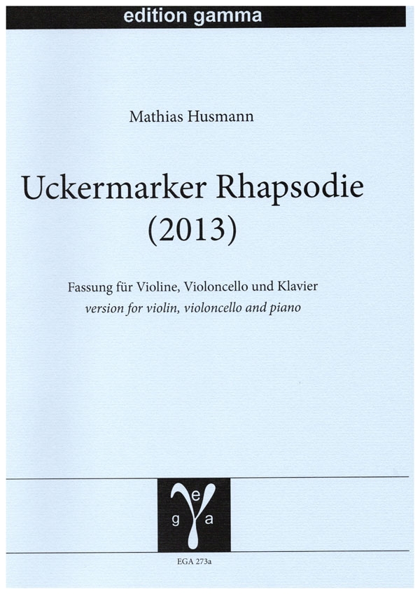 Uckermarker Rhapsodie  für Violine, Violoncello und Klavier  