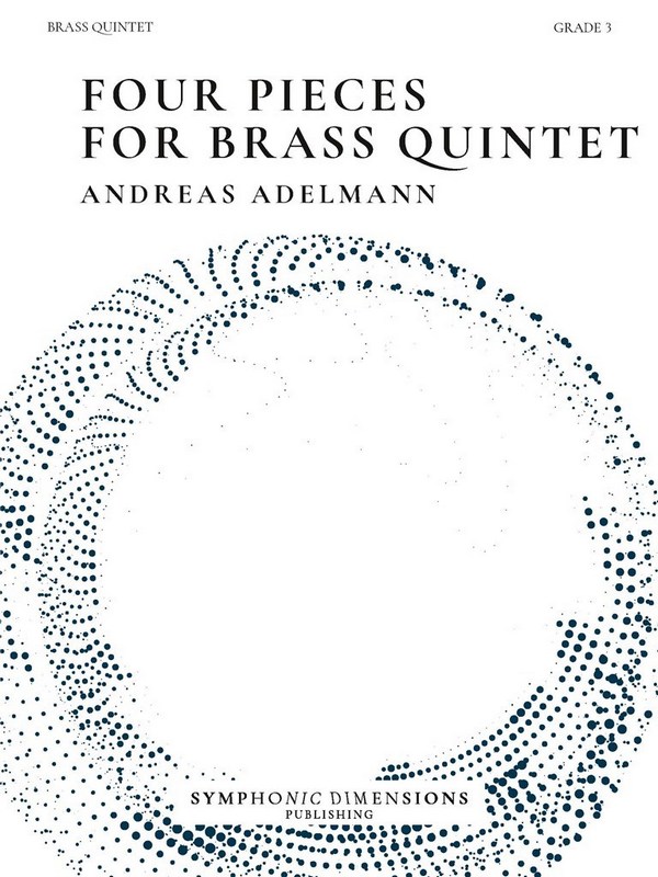 Andreas Adelmann, Four Pieces for Brass Quintet  Brass Quintet  Set