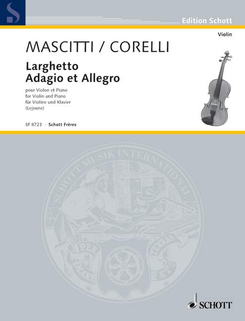 Corelli, Arcangelo / Mascitti, Michel Larghetto/Adagio et Allegro  Violine und Klavier  