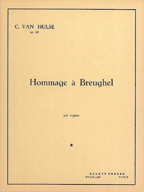 Hulse, Camil van Hommage à Breughel op. 140  Orgel  