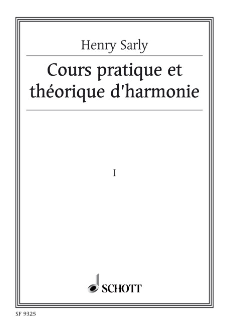 Sarly, Henry Cours pratique et théorique d'harmonie Vol. 1    
