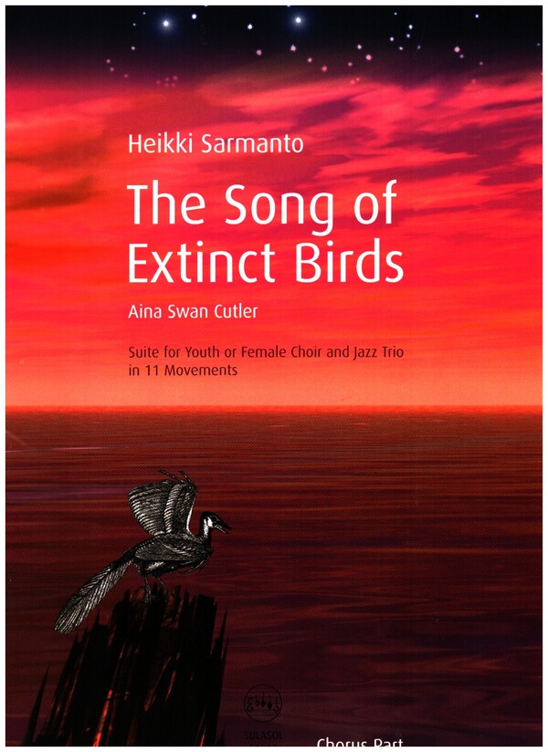 The Song of the Extinct Birds  for youth our female choir and jazz trio  choral score (en)