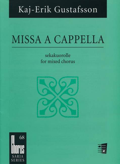 Gustafsson, Kaj- Erik Missa A Cappella  gemischter Chor  Chorpartitur Chorus Sarja Series 68