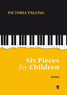 Yagling, Victoria Six Pieces For Children&nbsp;&nbsp;Klavier&nbsp;&nbsp;Spielbuch Easy Piano