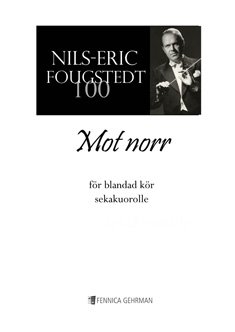 Fougstedt, Nils-Eric Mot Norr  gemischter Chor  Chorpartitur
