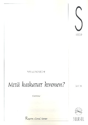 Mitä kaikatat kivonen&nbsp;&nbsp;for mixed chorus a cappella&nbsp;&nbsp;score