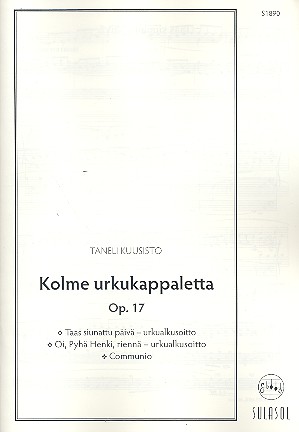 Kolme urkukappaletta op.17&nbsp;&nbsp;for organ&nbsp;&nbsp;