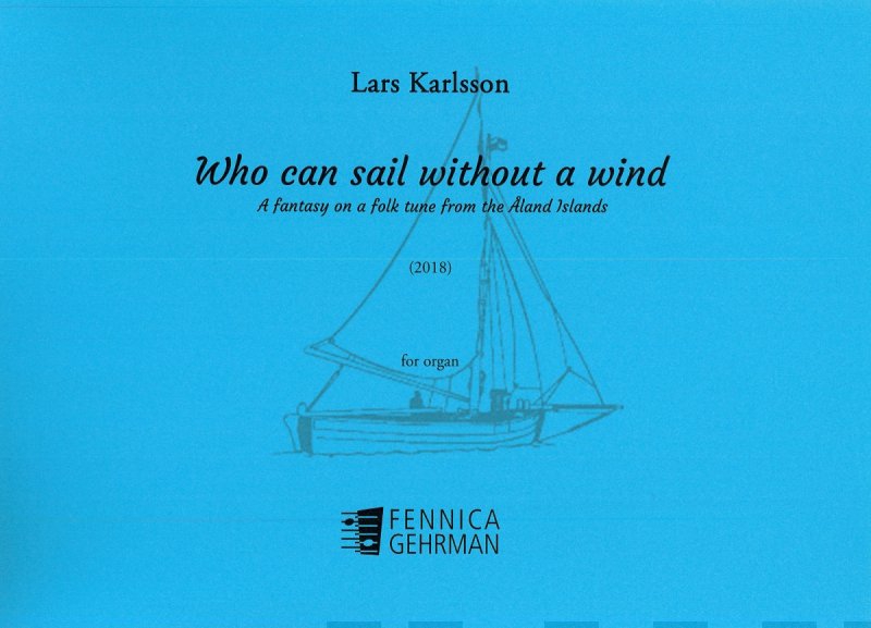 Who can sail without a Wind  for organ  