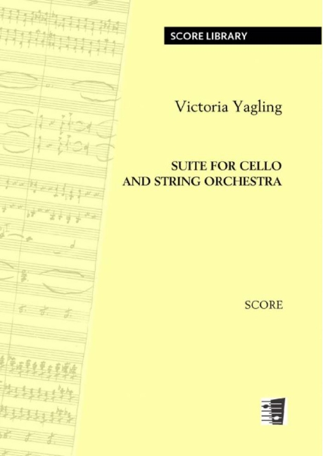 Victoria Yagling, Suite For Cello and String Orchestra&nbsp;&nbsp;Cello and String Orchestra&nbsp;&nbsp;Studyscore