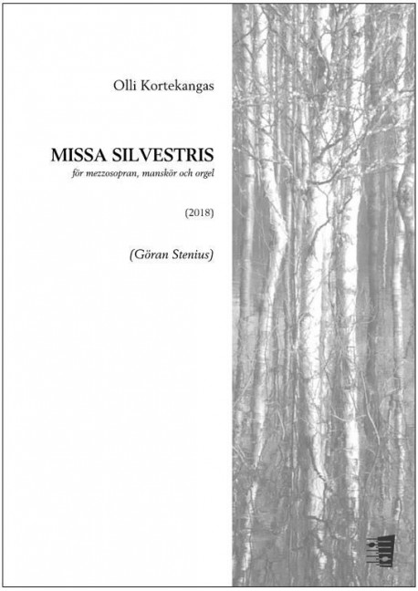 Olli Kortekangas, Missa silvestris  Mezzo Soprano Voice, Men's Choir and Organ  Klavierauszug