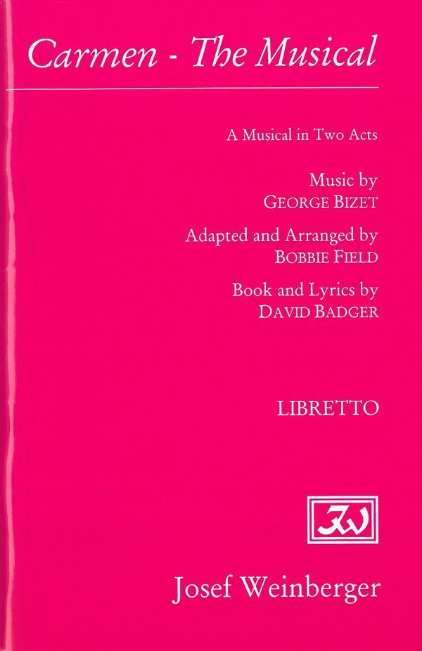 Bizet, Georges / Field, Bobbie (B)  CARMEN - THE MUSICAL  Textbuch