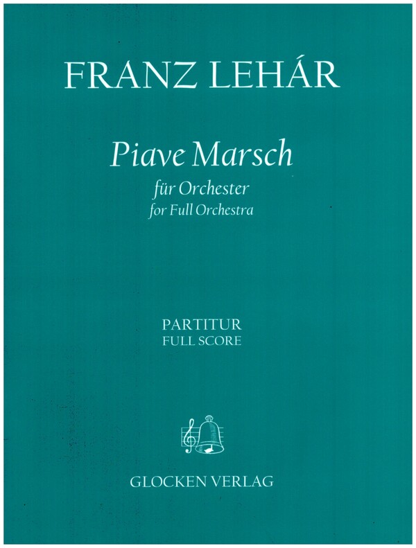 Piave-Marsch&nbsp;&nbsp;für Orchester&nbsp;&nbsp;Partitur