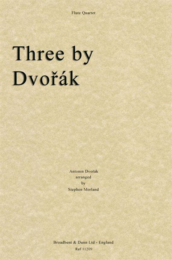 Antonín Dvorák, Three by Dvorák  Flötenquartett  Partitur + Stimmen