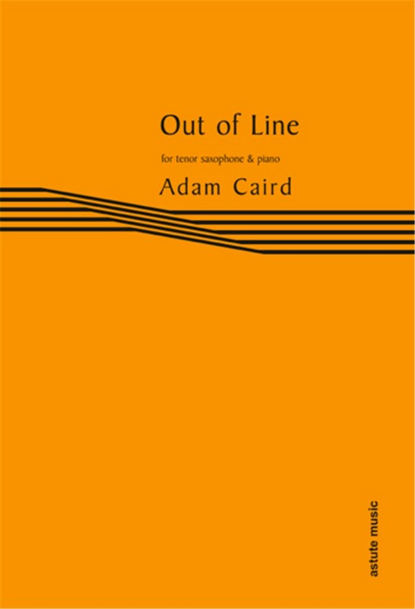 Adam Caird, Out Of Line  Tenorsaxophon und Klavier  Buch